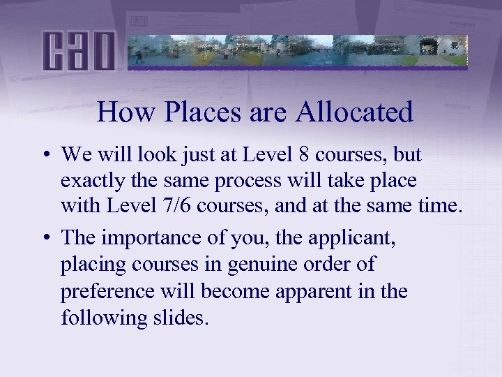How Places are Allocated • We will look just at Level 8 courses, but