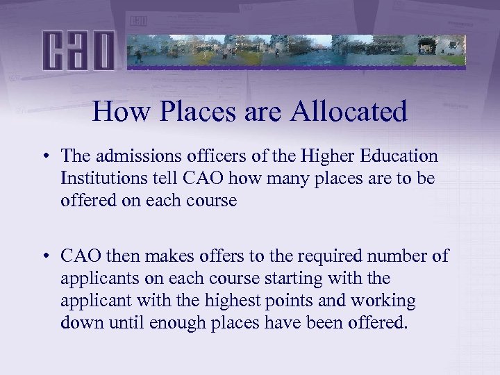How Places are Allocated • The admissions officers of the Higher Education Institutions tell