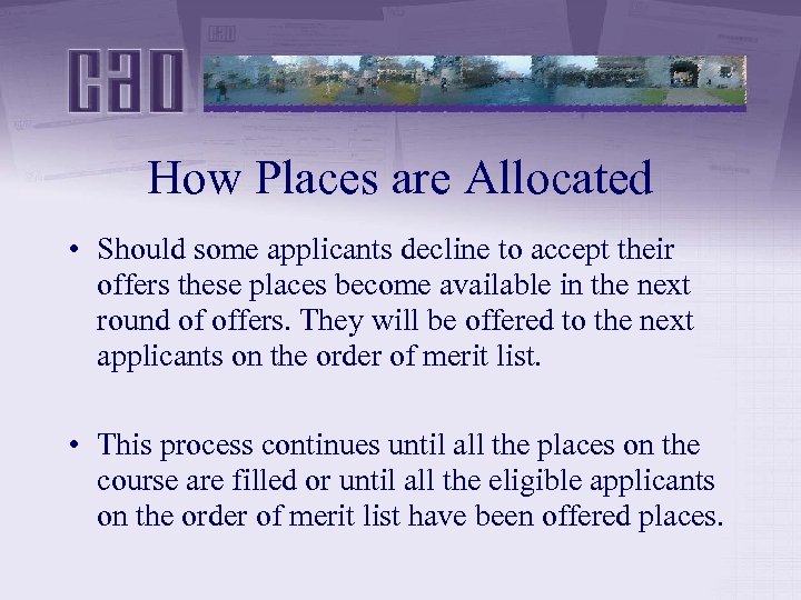 How Places are Allocated • Should some applicants decline to accept their offers these