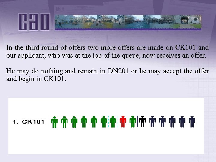 In the third round of offers two more offers are made on CK 101