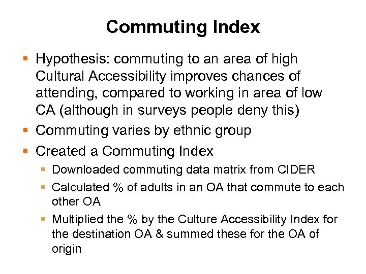 Commuting Index § Hypothesis: commuting to an area of high Cultural Accessibility improves chances