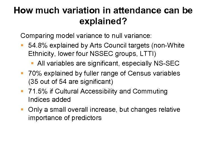 How much variation in attendance can be explained? Comparing model variance to null variance:
