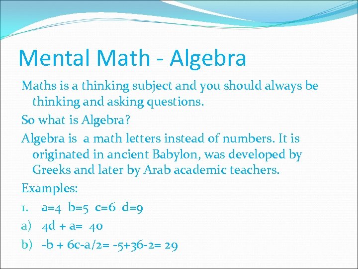 Mental Math - Algebra Maths is a thinking subject and you should always be