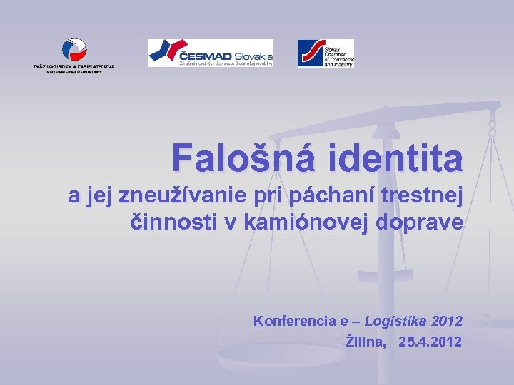 Falošná identita a jej zneužívanie pri páchaní trestnej činnosti v kamiónovej doprave Konferencia e