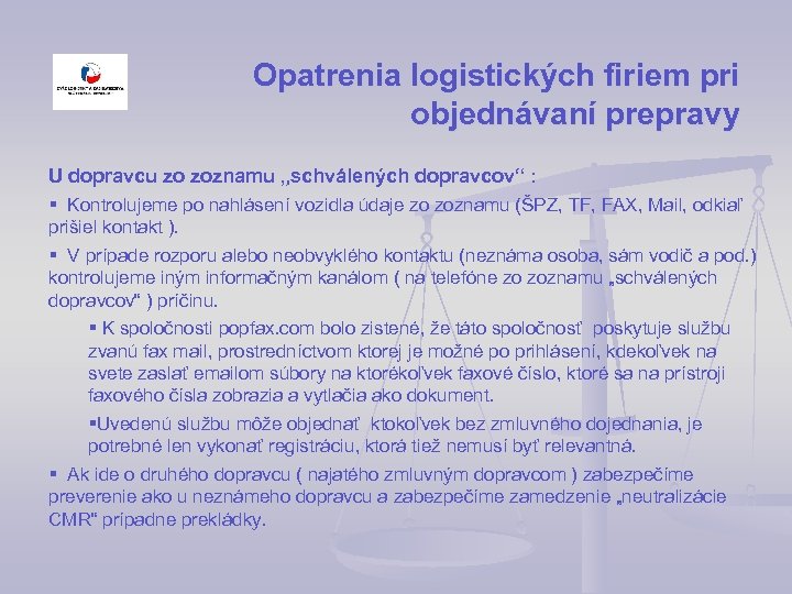 Opatrenia logistických firiem pri objednávaní prepravy U dopravcu zo zoznamu „schválených dopravcov“ : §