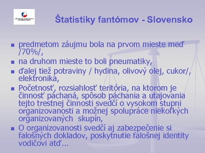 Štatistiky fantómov - Slovensko n n n predmetom záujmu bola na prvom mieste meď