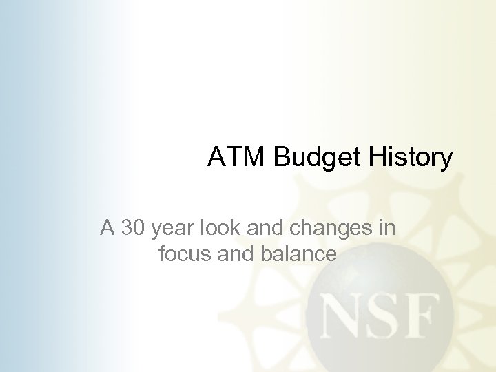 ATM Budget History A 30 year look and changes in focus and balance 