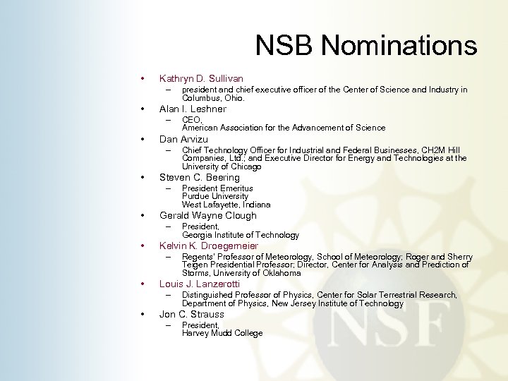 NSB Nominations • Kathryn D. Sullivan – • Alan I. Leshner – • Regents’