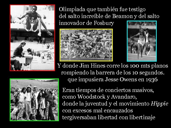 Olimpiada que también fue testigo del salto increíble de Beamon y del salto innovador