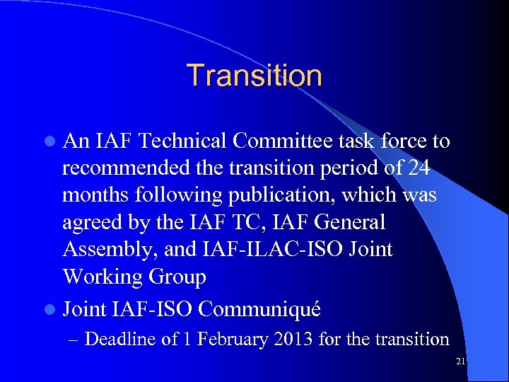 Transition l An IAF Technical Committee task force to recommended the transition period of