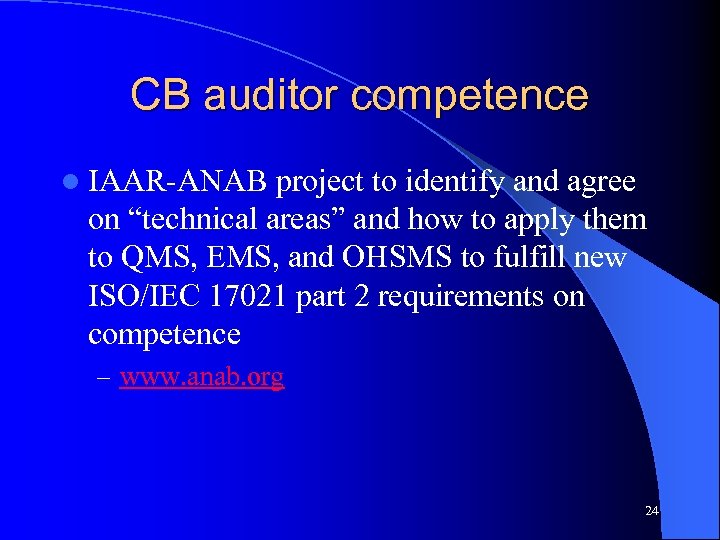 CB auditor competence l IAAR-ANAB project to identify and agree on “technical areas” and