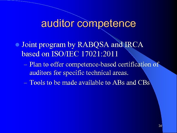 auditor competence l Joint program by RABQSA and IRCA based on ISO/IEC 17021: 2011