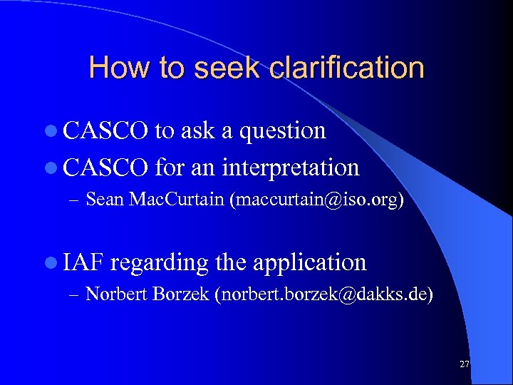 How to seek clarification l CASCO to ask a question l CASCO for an