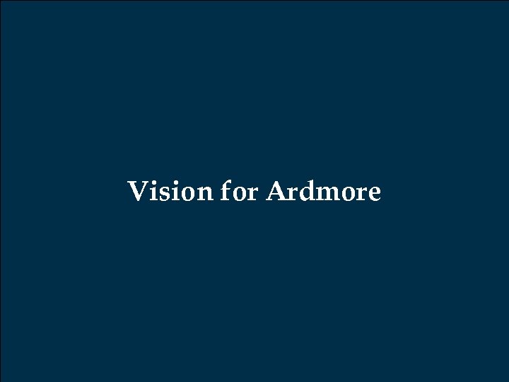 Vision for Ardmore 