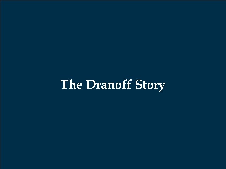 The Dranoff Story 