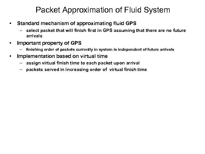 Packet Approximation of Fluid System • Standard mechanism of approximating fluid GPS – select