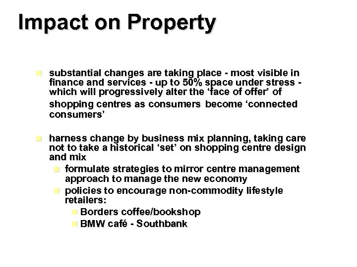 Impact on Property n substantial changes are taking place - most visible in finance