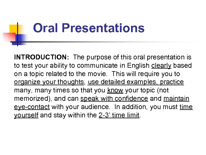 Oral Presentations INTRODUCTION: The purpose of this oral presentation is to test your ability