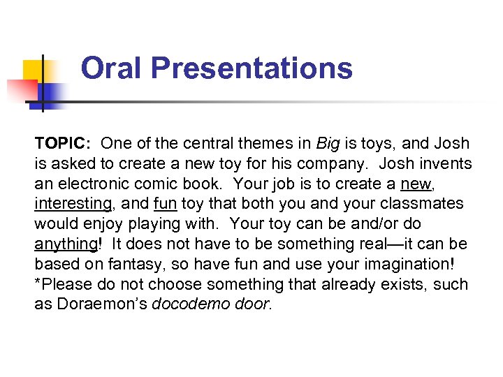Oral Presentations TOPIC: One of the central themes in Big is toys, and Josh