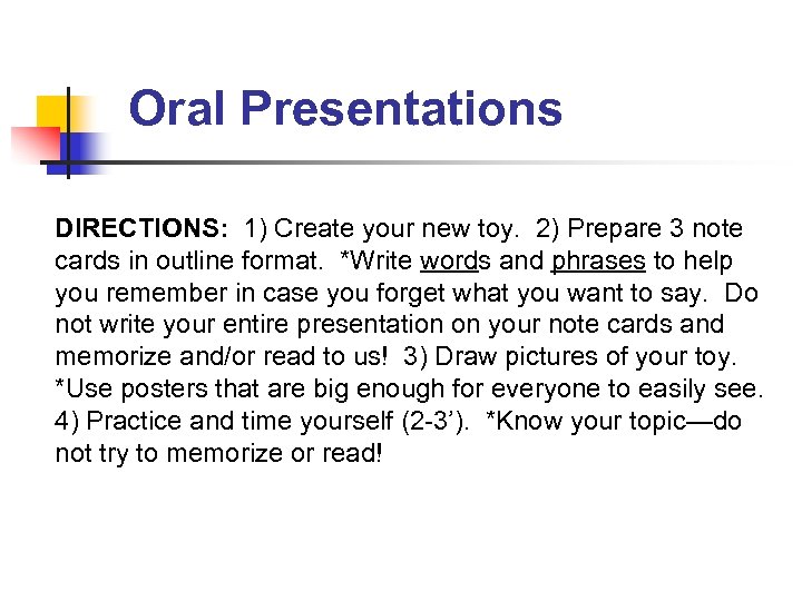 Oral Presentations DIRECTIONS: 1) Create your new toy. 2) Prepare 3 note cards in
