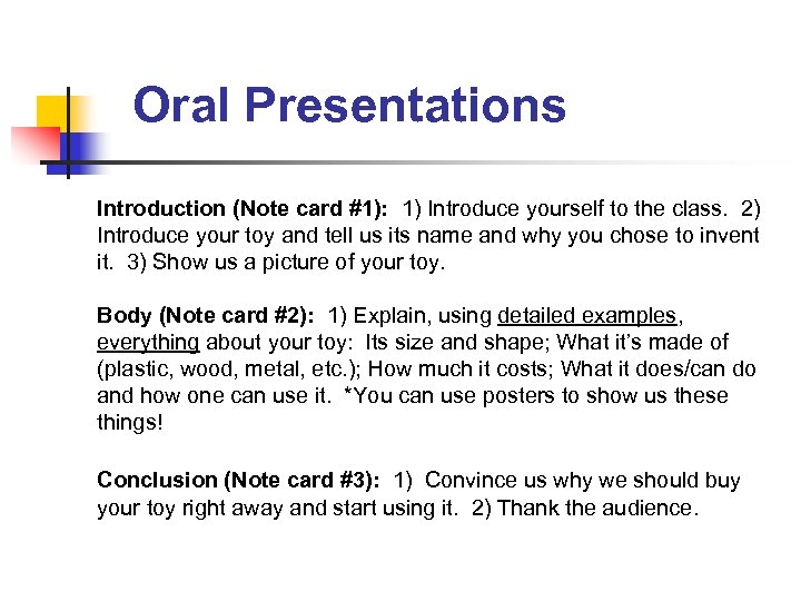Oral Presentations Introduction (Note card #1): 1) Introduce yourself to the class. 2) Introduce