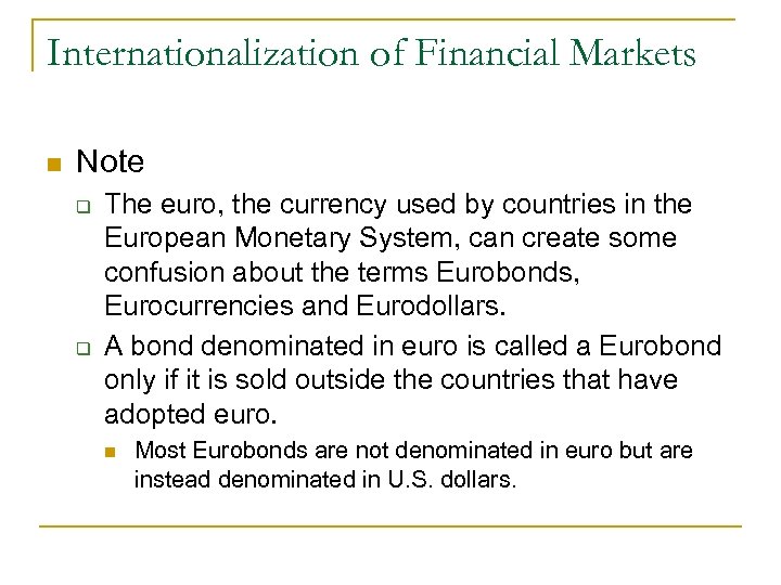 Internationalization of Financial Markets n Note q q The euro, the currency used by