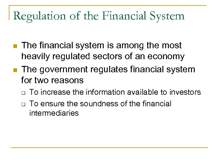 Regulation of the Financial System n n The financial system is among the most