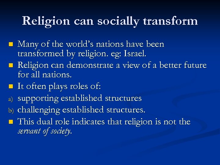 Religion can socially transform n n n a) b) n Many of the world’s