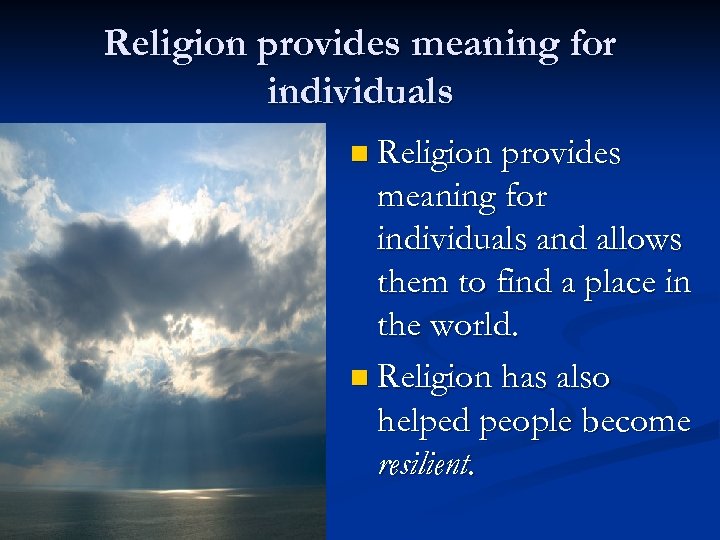 Religion provides meaning for individuals n Religion provides meaning for individuals and allows them