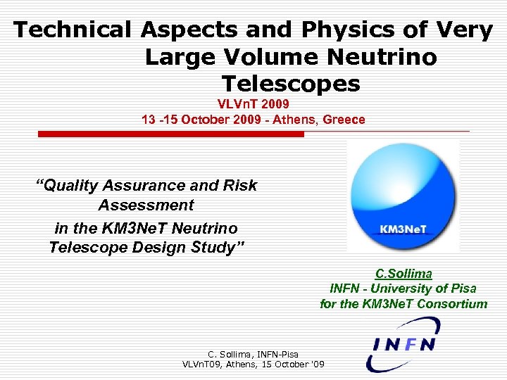 Technical Aspects and Physics of Very Large Volume Neutrino Telescopes VLVn. T 2009 13