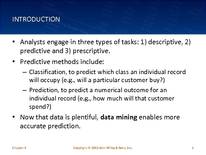 INTRODUCTION • Analysts engage in three types of tasks: 1) descriptive, 2) predictive and