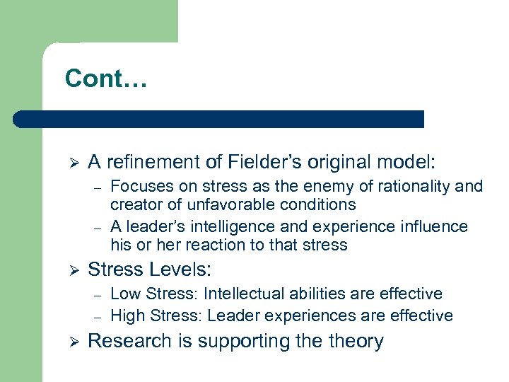 Cont… Ø A refinement of Fielder’s original model: – – Ø Stress Levels: –