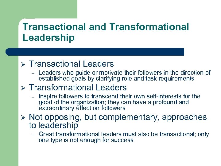 Transactional and Transformational Leadership Ø Transactional Leaders – Ø Transformational Leaders – Ø Leaders