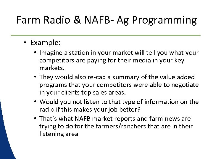 Farm Radio & NAFB- Ag Programming • Example: • Imagine a station in your