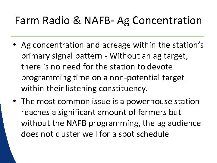 Farm Radio & NAFB- Ag Concentration • Ag concentration and acreage within the station’s