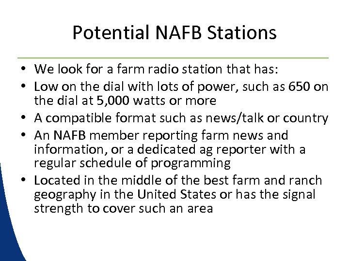 Potential NAFB Stations • We look for a farm radio station that has: •