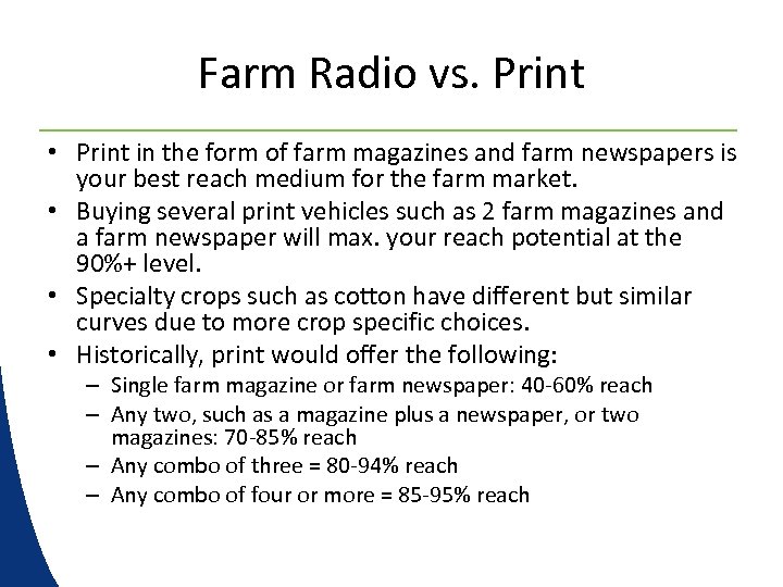 Farm Radio vs. Print • Print in the form of farm magazines and farm