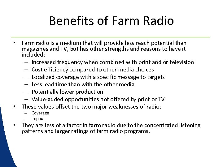 Benefits of Farm Radio • Farm radio is a medium that will provide less