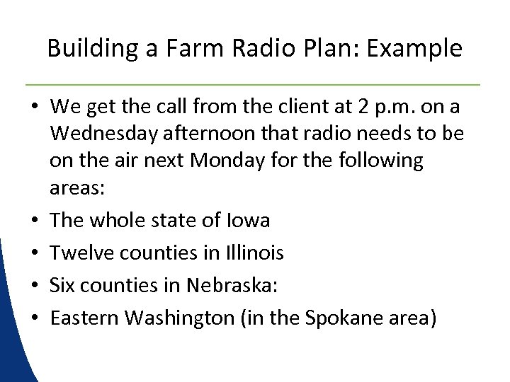 Building a Farm Radio Plan: Example • We get the call from the client