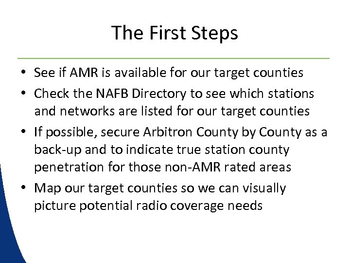 The First Steps • See if AMR is available for our target counties •