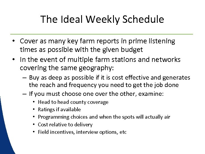 The Ideal Weekly Schedule • Cover as many key farm reports in prime listening