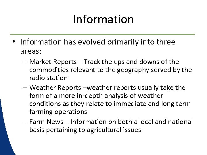 Information • Information has evolved primarily into three areas: – Market Reports – Track