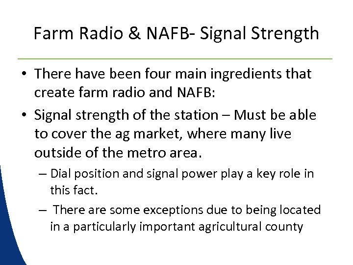 Farm Radio & NAFB- Signal Strength • There have been four main ingredients that