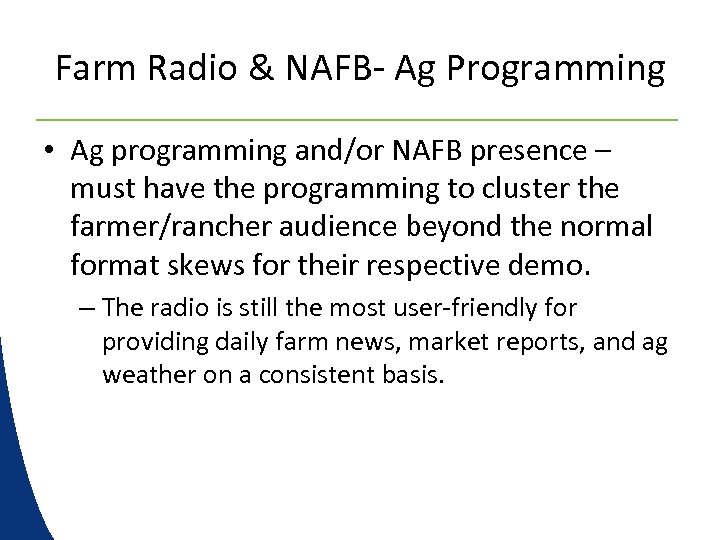 Farm Radio & NAFB- Ag Programming • Ag programming and/or NAFB presence – must