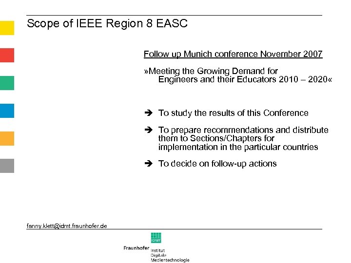Scope of IEEE Region 8 EASC Follow up Munich conference November 2007 » Meeting