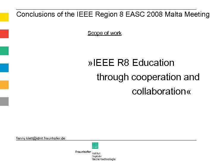 Conclusions of the IEEE Region 8 EASC 2008 Malta Meeting Scope of work »