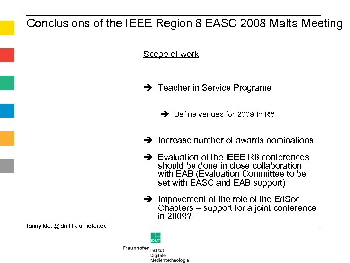 Conclusions of the IEEE Region 8 EASC 2008 Malta Meeting Scope of work Teacher