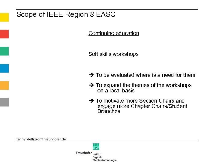 Scope of IEEE Region 8 EASC Continuing education Soft skills workshops To be evaluated