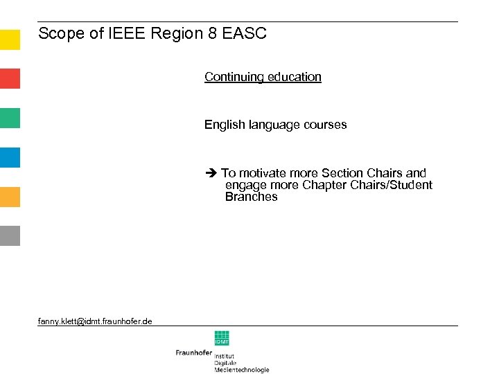 Scope of IEEE Region 8 EASC Continuing education English language courses To motivate more