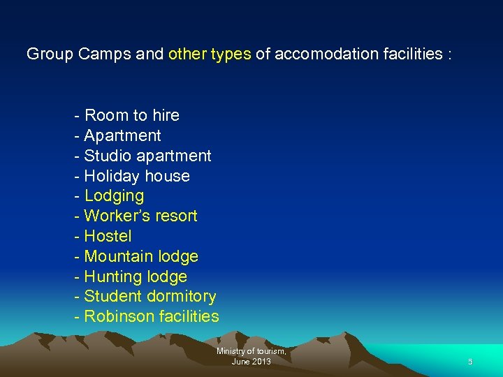 Group Camps and other types of accomodation facilities : - Room to hire -